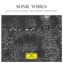 Deutsche Grammophon Katia & Marielle Labque/Bryce Dessner/David Chalmin, Sonic Wires
