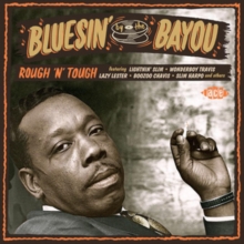 Bluesin' By The Bayou: Rough'n'tough