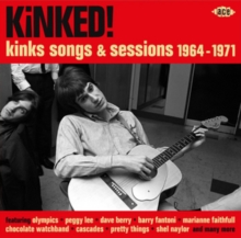 Kinked!: Kinks Songs And Sessions 1964-1971