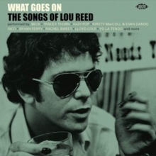 What Goes On: The Songs Of Lou Reed