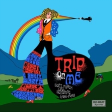 Trip On Me: Soft Psych & Sunshine (1966-1969)