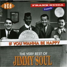 If You Wanna Be Happy: The Very Best Of Jimmy Soul