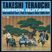 Nippon Guitars: Instrumental Surf, Eleki & Tsugaru Rock 1966-1974