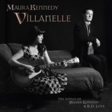 Villanelle: The Songs of Maura Kennedy and B.D. Love