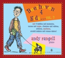 Andy Rangell: Beethoven 4 Kids...: And 4 Daddies And Mummies, Nurses And Ninjas, Chemists And..