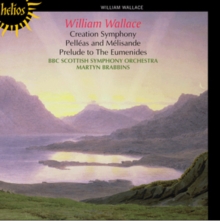 William Wallace: Creation Symphony/Pellas and Mlisande/...