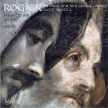 Rogier: Missa Ego Sum Qui Sum & Motets