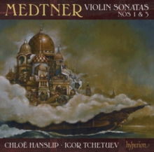 Medtner: Violin Sonatas Nos. 1 & 3