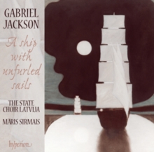 Gabriel Jackson: A Ship With Unfurled Sails