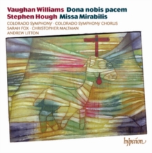 Vaughan Williams: Dona Nobis Pacem/Stephen Hough: Missa Mirabilis