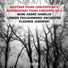 Medtner Piano Concerto No 2/Rachmaninov Piano Concerto No 3