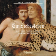 Jean Louis Nicod: Ein Liebesleben & Other Piano Works