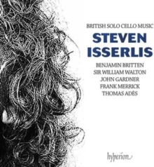 Steven Isserlis: British Solo Cello Music