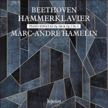 Beethoven: Hammerklavier: Piano Sonatas Op. 106 & Op. 2 No. 3