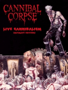 Cannibal Corpse: Live Cannibalism