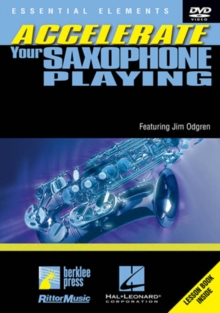 Accelerate Your Saxophone Playing, DVD DVD Accelerate Your Saxophone Playing, DVD DVD