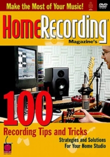 Home Recording - 100 Tips and Tricks