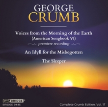 George Crumb: Voices From The Morning Of The Earth