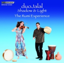 DuoJalal: Shadow & Light: The Rumi Experience