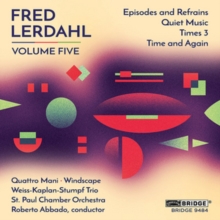 Fred Lerdahl: Episodes And Refrains/Quiet Music/Times 3/..