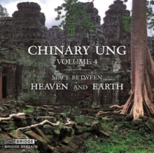 Chinary Ung: Space Between Heaven And Earth