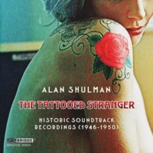 The Tattooed Stranger: Historic Soundtrack Recordings (1945-1950)