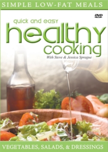 Quick and Easy Healthy Cooking: Vegetables, Salads and Dressings, DVD DVD Quick and Easy Healthy Cooking: Vegetables, Salads and Dressings, DVD DVD