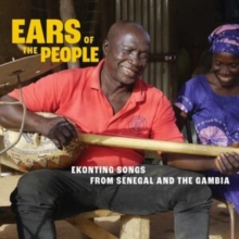 Ears Of The People: Ekonting Songs From Senegal And The Gambia