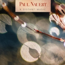 Paul Nauert: A Distant Music