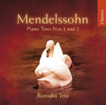 Felix Mendelssohn: Piano Trios Nos. 1 and 2, CD / Album Cd Felix Mendelssohn: Piano Trios Nos. 1 and 2, CD / Album Cd