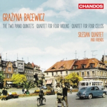 Bacewicz: Two Piano Quintets, Quartet for Four Violins & /...