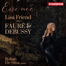 Essence: Lisa Friend Plays Faur & Debussy