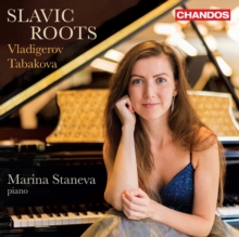 Vladigerov/Tabakova: Slavic Roots