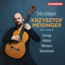 Mystique: Krzysztof Meisinger Plays Works By Trrega/Albniz/..