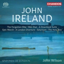 John Ireland: The Forgotten Rite/Mai-Dun/A Downland Suite/..