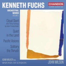 Kenneth Fuchs: Orchestral Works