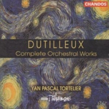 Dutilleux - The Complete  Orchestra Works