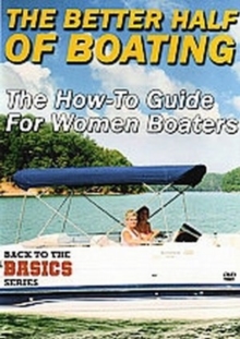 The Better Half of Boating - The How-to Guide for Women Boaters, DVD DVD The Better Half of Boating - The How-to Guide for Women Boaters, DVD DVD