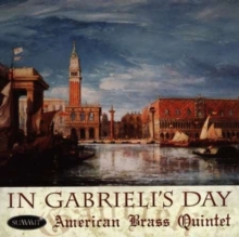 In Gabrieli's Day (American Brass Quintet)