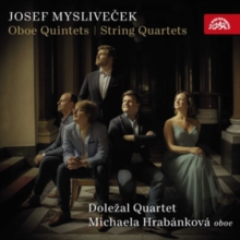 Josef Myslivecek: Oboe Quintets/String Quartets