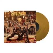 Stillbirth - Revive The Throne Gold - Colored Vinyl