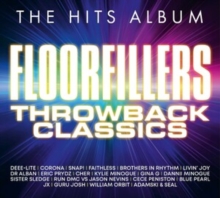 The Hits Album: Floorfillers - Throwback Classics