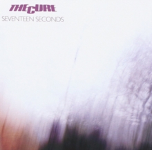 Seventeen Seconds (Deluxe Edition)