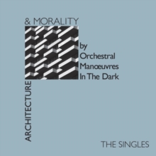 Architecture & Morality: The Singles (40th Anniversary Edition)