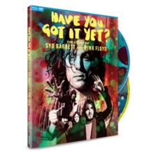 Have You Got It Yet? The Story of Syd Barrett and Pink Floyd