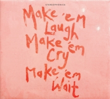 Make 'Em Laugh, Make 'Em Cry, Make 'Em Wait