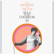 The Moment of Truth: Ella at the Coliseum