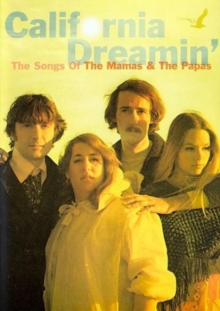 The Mamas and the Papas: California Dreaming - The Songs Of, DVD DVD The Mamas and the Papas: California Dreaming - The Songs Of, DVD DVD