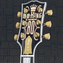 B.b. King and Friends - 80, CD / Album Cd B.b. King and Friends - 80, CD / Album Cd