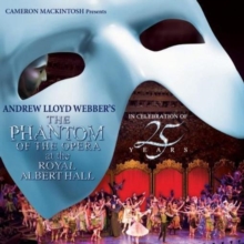 Andrew Lloyd Webber's The Phantom Of The Opera At The Albert Hall (25th Anniversary Edition)